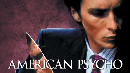 Американский психопат / American Psycho (2000) Закадровый перевод [Ultra HD]