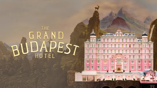 Отель «Гранд Будапешт» / The Grand Budapest Hotel (2014) Дубляж на русском [Full HD]