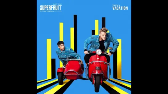 Superfruit Future Friends teaser - Vacation