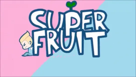 Fan`s version of Superfruit`s intro