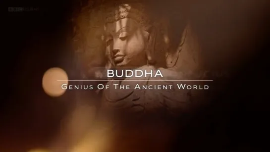 BBC: Гении древнего мира. Будда / Genius Of The Ancient World. Buddha  (1)