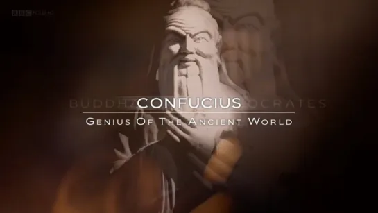 BBC: Гении древнего мира. Конфуций / Genius Of The Ancient World. Confucius (3)