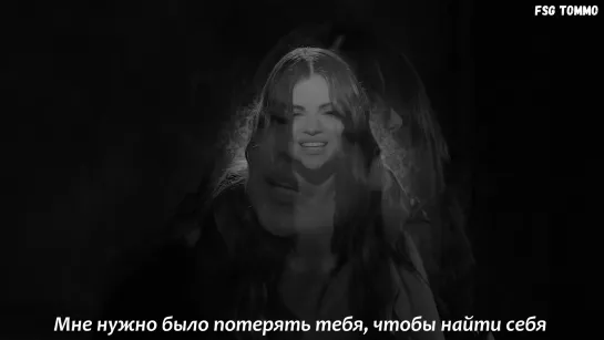 [рус.саб] Selena Gomez - Lose You to Love Me | FSG TOMMO