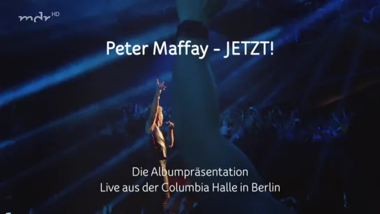 Peter Maffay - JETZT! Das Konzert (2019)