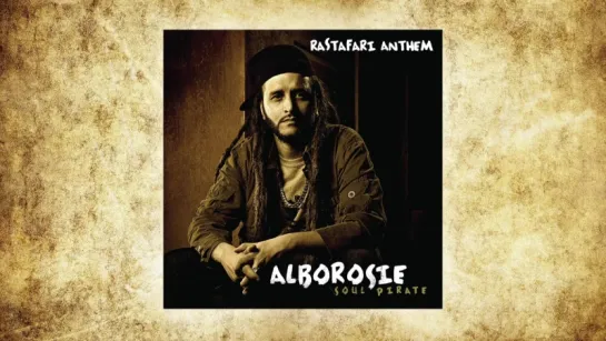 Alborosie - Rastafari Anthem