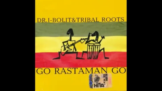 Dr.I-Bolit ft Tribal Roots - Go Rastaman Go