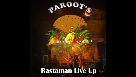 Paroots -  Rastaman Live Up