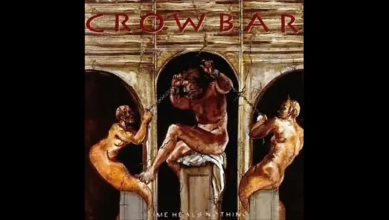 Crowbar - Leave it behind