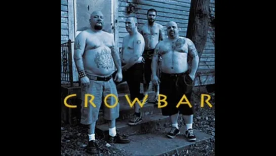 CROWBAR - NUMB SENSITIVE