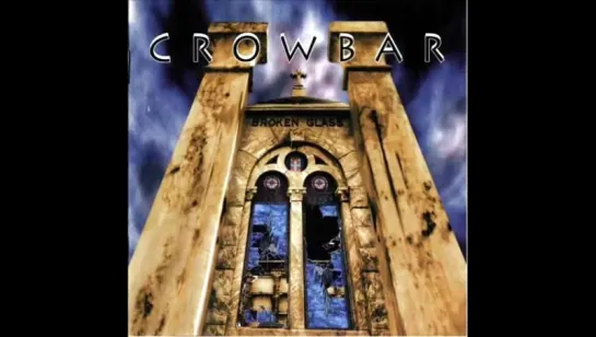 Crowbar - Reborn Thru Me