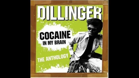 Dillinger - Cocaine In My Brain