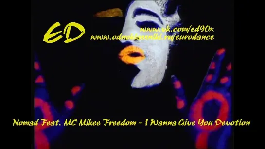 Nomad Feat. MC Mikee Freedom - I Wanna Give You Devotion