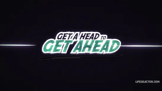 Get a Head to Get Ahead