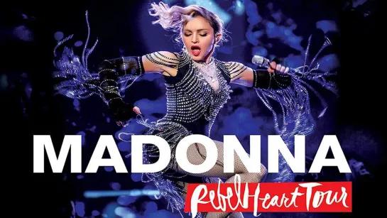 Madonna «Rebel Heart Tour 2016»