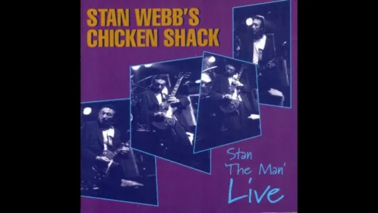 Chicken Shack  Stan Webb - The House That Love Lives In