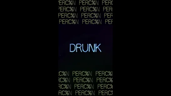 Perc%nt - Drunk