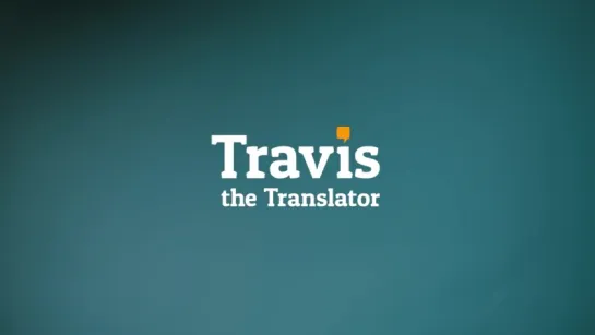 [Travis - I speak 80 languages, so can you!]