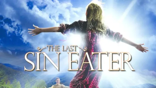 The Last Sin Eater / Последний пожиратель грехов (2007)