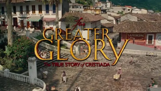 Битва за свободу / For Greater Glory: The True Story Of Cristiada (2012)