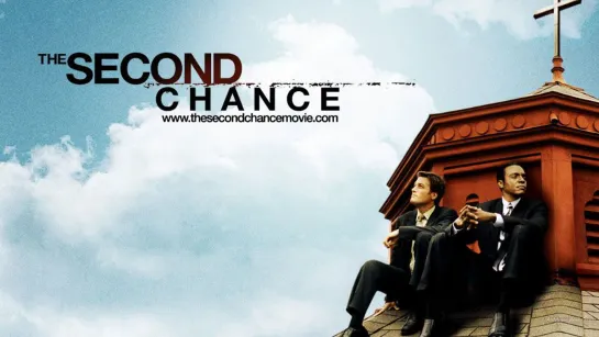 Второй шанс / The Second Chance (2006)