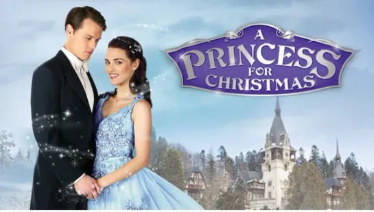 Принцесса на Рождество / A Princess for Christmas (2011)