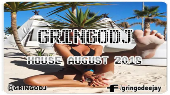 GRINGODJ - HOUSE AUGUST 2018