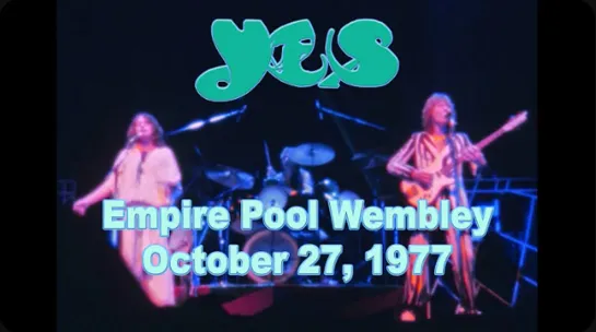 Yes - 1977 - Live Empire Pool Wembley