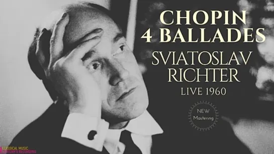 Chopin - 4 Ballades (Centurys recording_ Sviatoslav Richter, Live 1960)