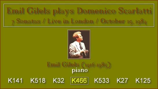 EMIL GILELS plays DOMENICO SCARLATTI - 7 Sonatas - Live in London - October 15,