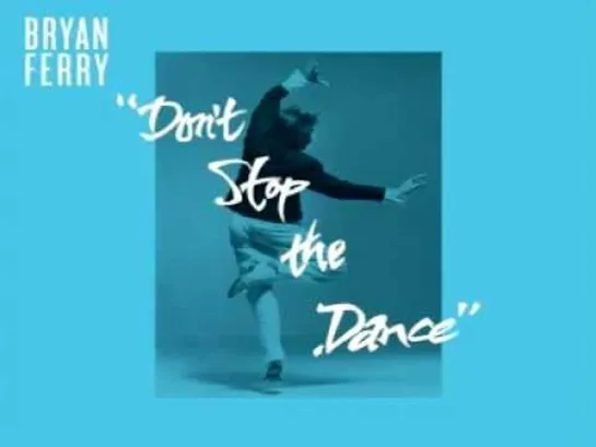 Bryan Ferry - Don't Stop The Dance (1985)