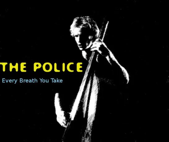 The Police - Every Breath You Take (1983)