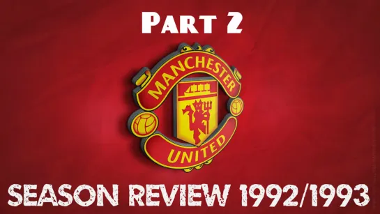 "Manchester United" Season Review 1992/1993 Part 2