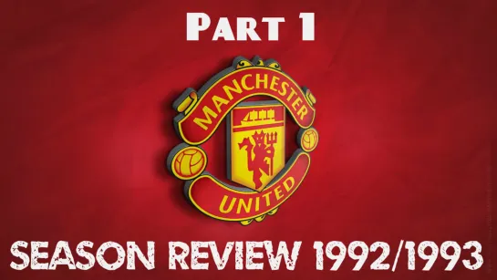 "Manchester United" Season Review 1992/1993 Part 1