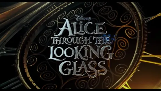 Аліса в Задзеркаллі - Alice Through the Looking Glass