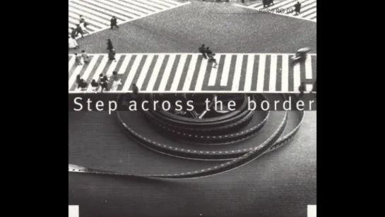 Шагни через границу (Step Across The Border), 1990, Николас Гумберт