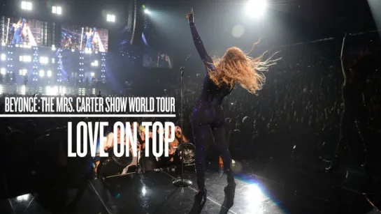 Beyoncé - Love On Top (Live at The Mrs. Carter Show World Tour)