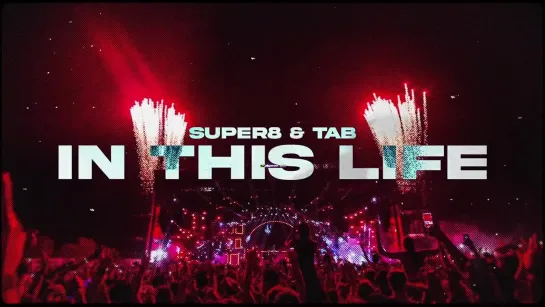 Super8 & Tab - In This Life (Official Music Video)