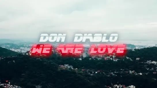 Don Diablo - We Are Love  Official Music Video