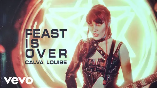 Calva Louise - Feast Is Over