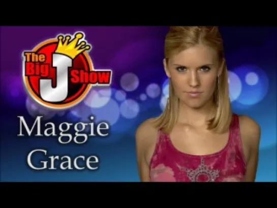 The Big J Show - Maggie Grace Interview