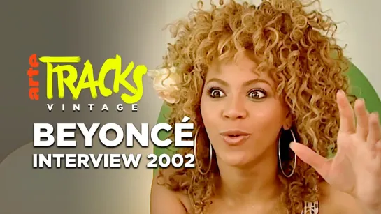 Beyoncé Talks About Men, God And Destiny's Child In This Interview (Vintage 2002) | Arte TRACKS