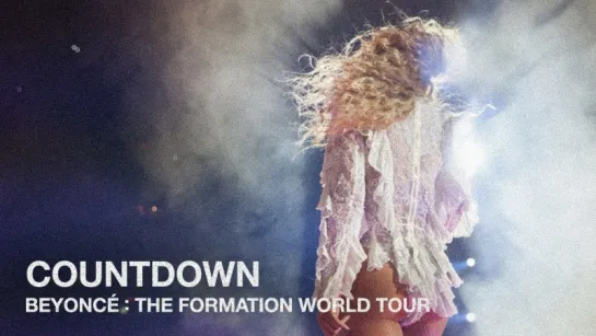 Beyoncé - Countdown (Live at The Formation World Tour)