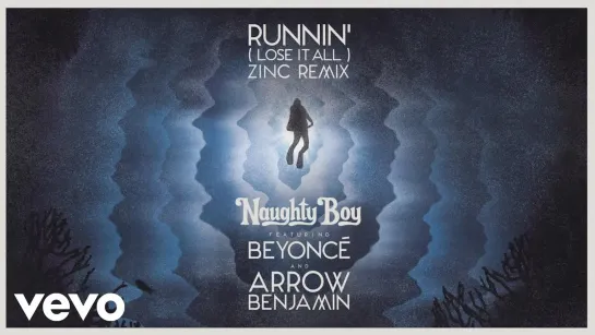 Naughty Boy - Runnin (Lose It All) ft. Beyoncé, Arrow Benjamin