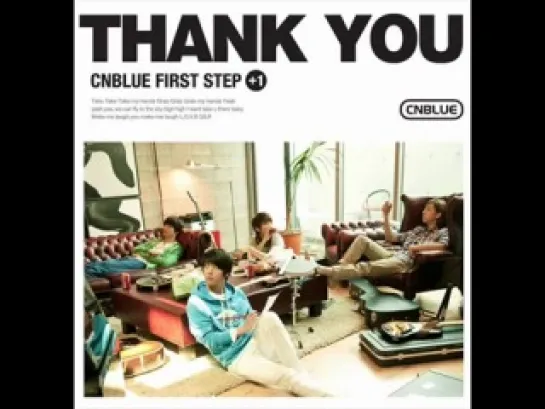 Full Audio _ CNBLUE - Don't Say GoodBye _ FIRST STEP +1 (THANK YOU REPACKAGE MINI ALBUM)