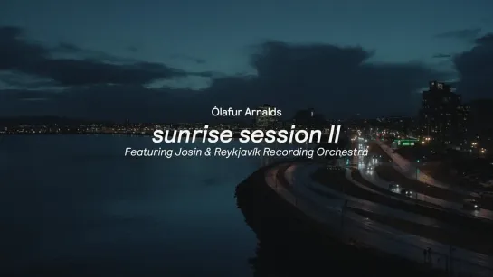 Ólafur Arnalds - Sunrise Session II with Josin