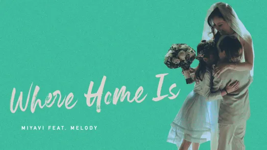 MIYAVI Feat. Melody - Where Home Is (Audio)