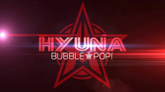 HYUNA - Bubble Pop!