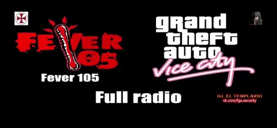 #DjElTemplario - GTA Vice City - Fever 105 (Audio: AAC | 320Kbps | 48 Khz | Stereo)