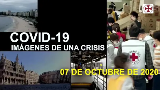 #Covid-19 Imágenes de Una Crisis en el Mundo 7 de Octubre 2020