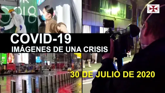 Covid-19 Imágenes de una Crisis en el Mundo 30 de Julio 2020